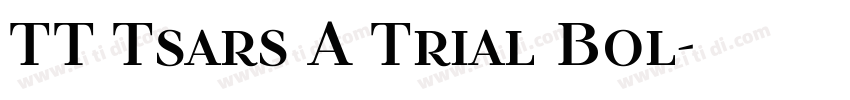 TT Tsars A Trial Bol字体转换 TT Tsars A Trial Bol字体转换